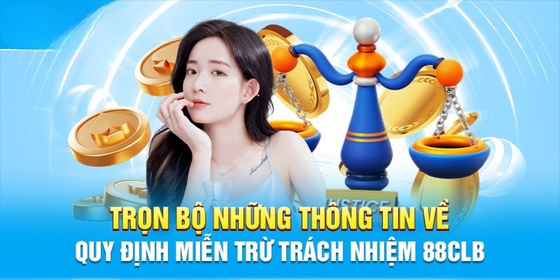 Những tình huống áp dụng miễn trừ trách nhiệm 88CLB hợp lý